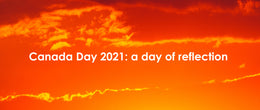 Canada Day 2021. A day of reflection.
